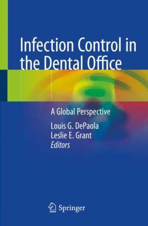 Infection Control in the Dental Office: A Global Perspective de Louis G. DePaola