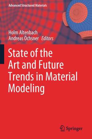 State of the Art and Future Trends in Material Modeling de Holm Altenbach