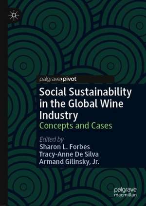 Social Sustainability in the Global Wine Industry: Concepts and Cases de Sharon L. Forbes