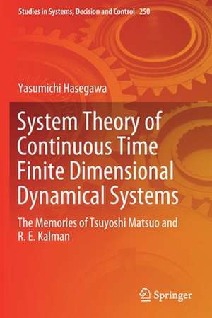 System Theory of Continuous Time Finite Dimensional Dynamical Systems: The Memories of Tsuyoshi Matsuo and R. E. Kalman de Yasumichi Hasegawa