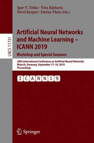 Artificial Neural Networks and Machine Learning – ICANN 2019: Workshop and Special Sessions: 28th International Conference on Artificial Neural Networks, Munich, Germany, September 17–19, 2019, Proceedings de Igor V. Tetko