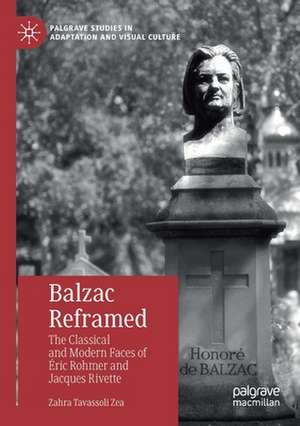 Balzac Reframed: The Classical and Modern Faces of Éric Rohmer and Jacques Rivette de Zahra Tavassoli Zea