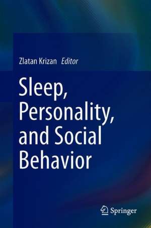 Sleep, Personality, and Social Behavior de Zlatan Križan