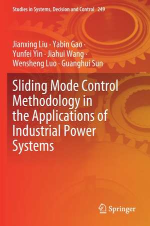 Sliding Mode Control Methodology in the Applications of Industrial Power Systems de Jianxing Liu