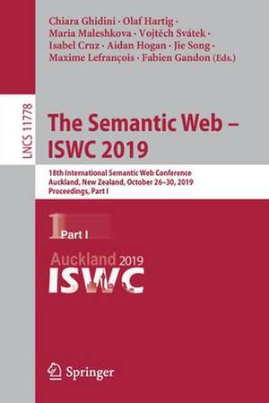 The Semantic Web – ISWC 2019: 18th International Semantic Web Conference, Auckland, New Zealand, October 26–30, 2019, Proceedings, Part I de Chiara Ghidini