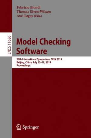 Model Checking Software: 26th International Symposium, SPIN 2019, Beijing, China, July 15–16, 2019, Proceedings de Fabrizio Biondi