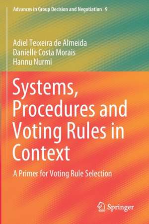 Systems, Procedures and Voting Rules in Context: A Primer for Voting Rule Selection de Adiel Teixeira de Almeida