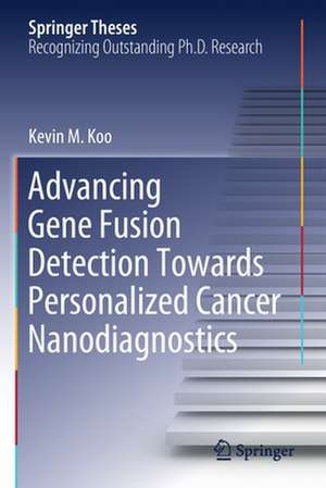 Advancing Gene Fusion Detection Towards Personalized Cancer Nanodiagnostics de Kevin M. Koo