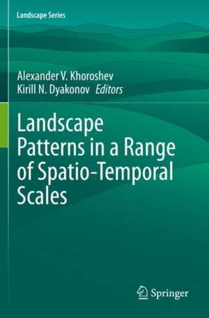 Landscape Patterns in a Range of Spatio-Temporal Scales de Alexander V. Khoroshev