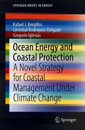 Ocean Energy and Coastal Protection: A Novel Strategy for Coastal Management Under Climate Change de Rafael J. Bergillos