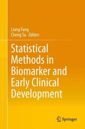 Statistical Methods in Biomarker and Early Clinical Development de Liang Fang