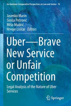 Uber—Brave New Service or Unfair Competition: Legal Analysis of the Nature of Uber Services de Jasenko Marin