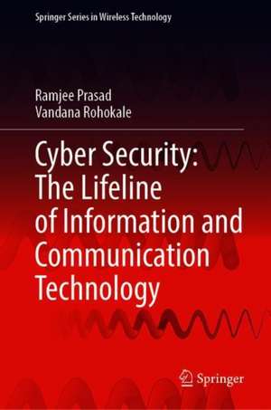 Cyber Security: The Lifeline of Information and Communication Technology de Ramjee Prasad