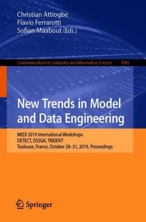 New Trends in Model and Data Engineering: MEDI 2019 International Workshops, DETECT, DSSGA, TRIDENT, Toulouse, France, October 28–31, 2019, Proceedings de Christian Attiogbé