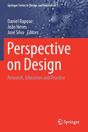 Perspective on Design: Research, Education and Practice de Daniel Raposo