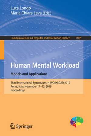 Human Mental Workload: Models and Applications: Third International Symposium, H-WORKLOAD 2019, Rome, Italy, November 14–15, 2019, Proceedings de Luca Longo