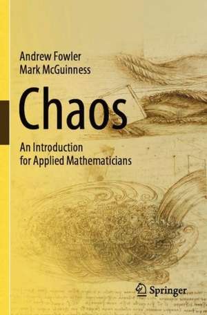 Chaos: An Introduction for Applied Mathematicians de Andrew Fowler