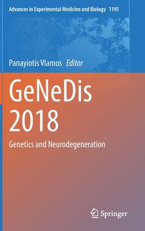 GeNeDis 2018: Genetics and Neurodegeneration de Panayiotis Vlamos