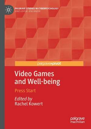 Video Games and Well-being: Press Start de Rachel Kowert