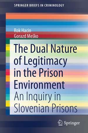 The Dual Nature of Legitimacy in the Prison Environment: An Inquiry in Slovenian Prisons de Rok Hacin