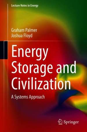 Energy Storage and Civilization: A Systems Approach de Graham Palmer