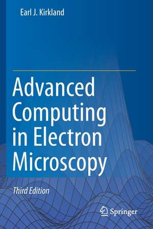 Advanced Computing in Electron Microscopy de Earl J. Kirkland