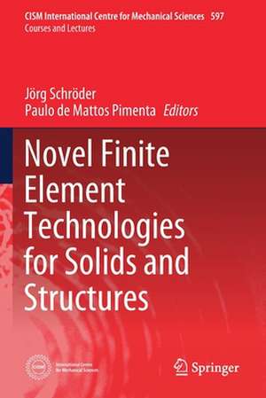 Novel Finite Element Technologies for Solids and Structures de Jörg Schröder