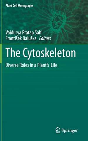 The Cytoskeleton: Diverse Roles in a Plant’s Life de Vaidurya Pratap Sahi