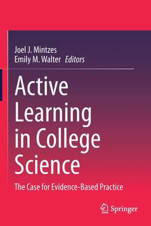 Active Learning in College Science: The Case for Evidence-Based Practice de Joel J. Mintzes