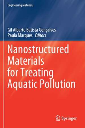 Nanostructured Materials for Treating Aquatic Pollution de Gil Alberto Batista Gonçalves