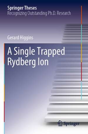 A Single Trapped Rydberg Ion de Gerard Higgins