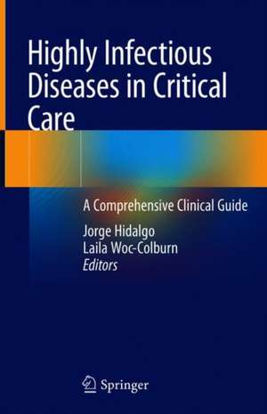 Highly Infectious Diseases in Critical Care: A Comprehensive Clinical Guide de Jorge Hidalgo