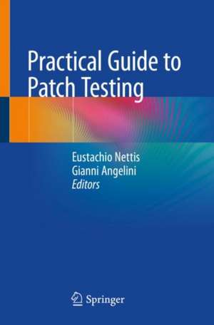 Practical Guide to Patch Testing de Eustachio Nettis