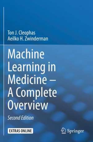 Machine Learning in Medicine – A Complete Overview de Ton J. Cleophas