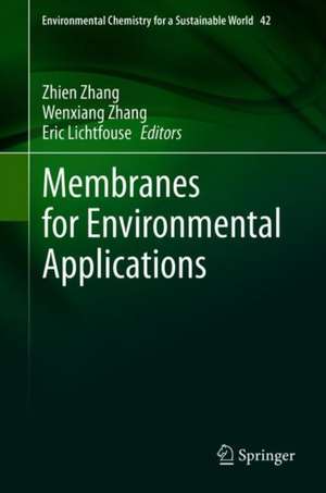 Membranes for Environmental Applications de Zhien Zhang