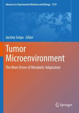 Tumor Microenvironment: The Main Driver of Metabolic Adaptation de Jacinta Serpa