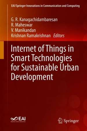 Internet of Things in Smart Technologies for Sustainable Urban Development de G. R. Kanagachidambaresan