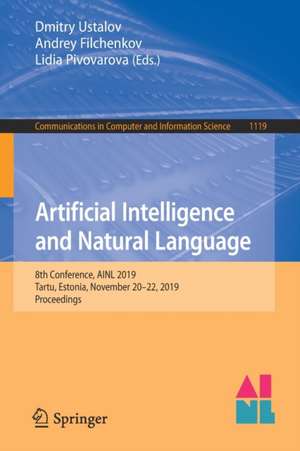 Artificial Intelligence and Natural Language: 8th Conference, AINL 2019, Tartu, Estonia, November 20–22, 2019, Proceedings de Dmitry Ustalov