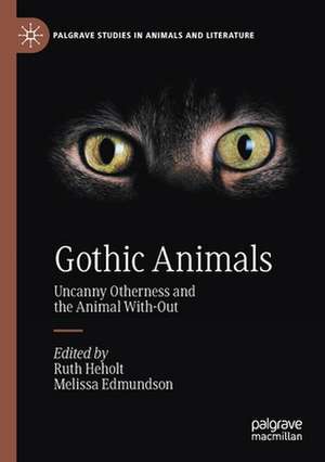 Gothic Animals: Uncanny Otherness and the Animal With-Out de Ruth Heholt