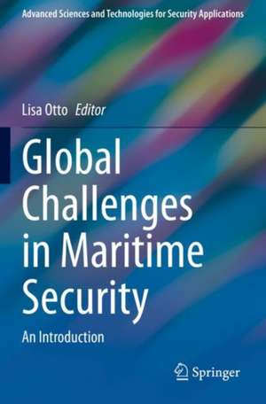 Global Challenges in Maritime Security: An Introduction de Lisa Otto