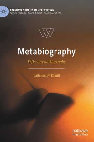 Metabiography: Reflecting on Biography de Caitríona Ní Dhúill