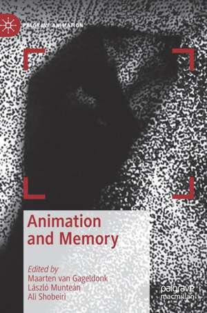 Animation and Memory de Maarten van Gageldonk