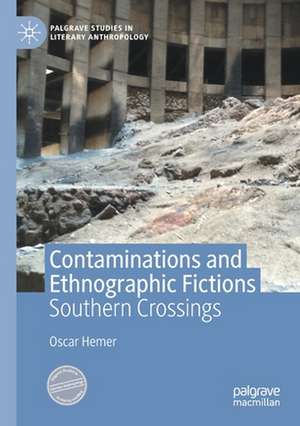 Contaminations and Ethnographic Fictions: Southern Crossings de Oscar Hemer