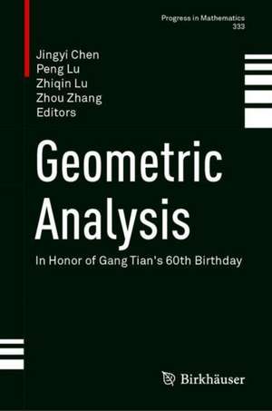 Geometric Analysis: In Honor of Gang Tian's 60th Birthday de Jingyi Chen