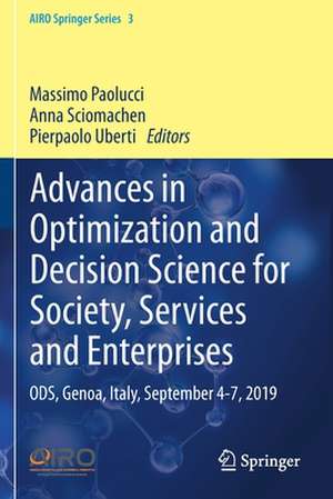 Advances in Optimization and Decision Science for Society, Services and Enterprises: ODS, Genoa, Italy, September 4-7, 2019 de Massimo Paolucci