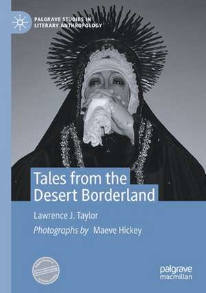 Tales from the Desert Borderland de Lawrence J. Taylor