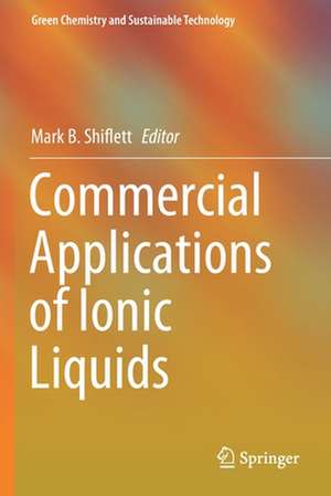 Commercial Applications of Ionic Liquids de Mark B. Shiflett