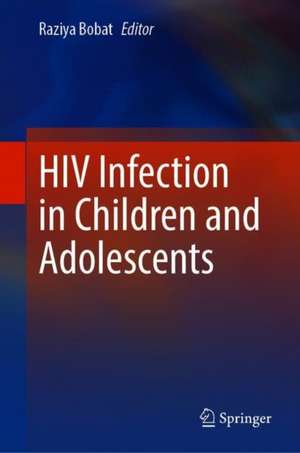 HIV Infection in Children and Adolescents de Raziya Bobat