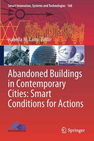 Abandoned Buildings in Contemporary Cities: Smart Conditions for Actions de Isabella M. Lami