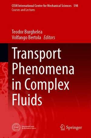 Transport Phenomena in Complex Fluids de Teodor Burghelea